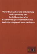 Verordnung über die Entwicklung und Erprobung des Ausbildungsberufes Kraftfahrzeugservicemechaniker / Kraftfahrzeugservicemechanikerin