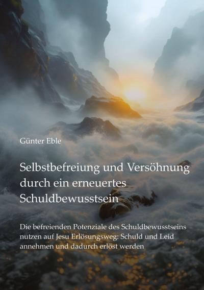 Selbstbefreiung und Versöhnung durch ein erneuertes Schuldbewusstsein