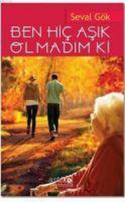 Ben Hic Asik Olmadim Ki