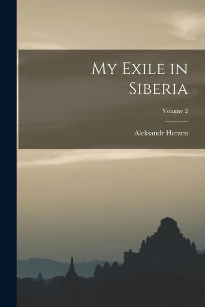 My Exile in Siberia; Volume 2
