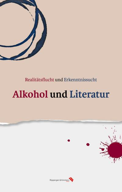 Realitätsflucht und Erkenntnissucht: Alkohol und Literatur
