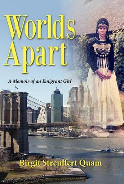 Worlds Apart, a Memoir of an Emigrant Girl