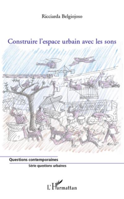 Construire l’espace urbain avec les sons