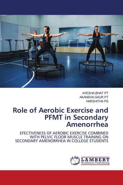 Role of Aerobic Exercise and PFMT in Secondary Amenorrhea