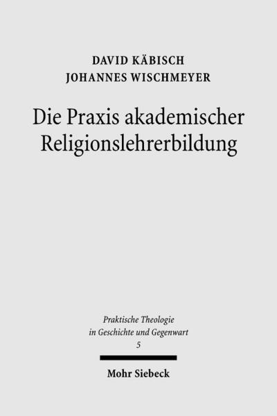 Die Praxis akademischer Religionslehrerbildung