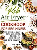 Keto Air Fryer Cookbook For Beginners