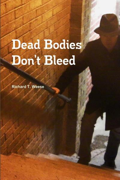 Dead Bodies Don’t Bleed