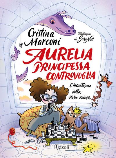 Aurelia, principessa controvoglia. L’incantesimo della storia noiosa