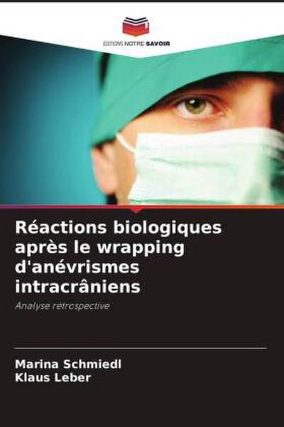 Réactions biologiques après le wrapping d’anévrismes intracrâniens