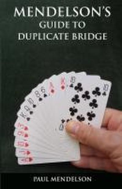 Mendelson’s Guide to Duplicate Bridge