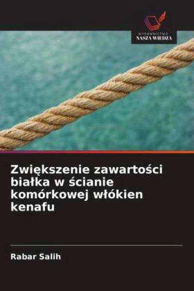 Zwi¿kszenie zawarto¿ci bia¿ka w ¿cianie komórkowej w¿ókien kenafu