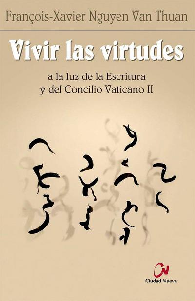 Vivir las virtudes : a la luz de la escritura y del Concilio Vaticano II