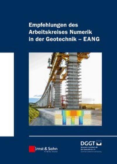 Empfehlungen des Arbeitskreises ’Numerik in der Geotechnik’ - EANG
