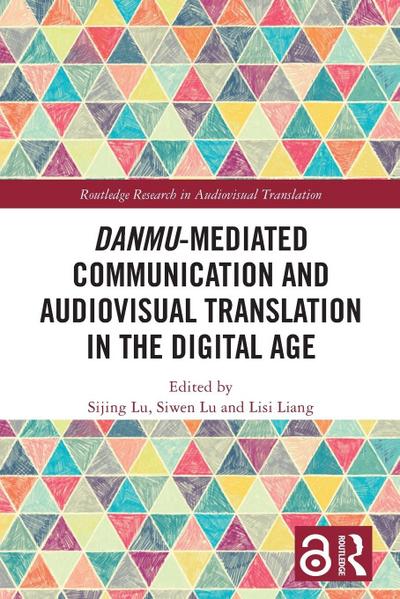 Danmu-mediated Communication and Audiovisual Translation in the Digital Age