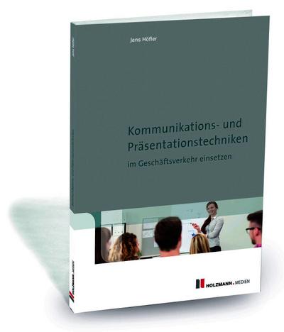 Kommunikations- und Präsentationstechniken im Geschäftsverkehr einsetzen