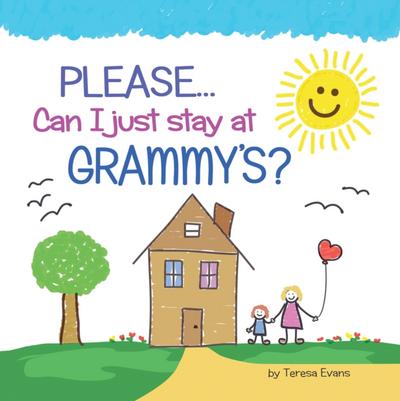 Please...Can I Just Stay at Grammy’S?