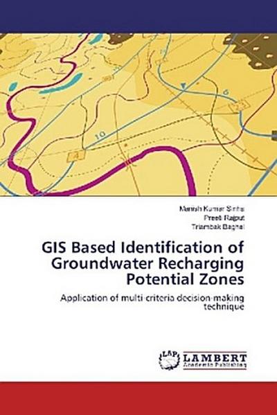 GIS Based Identification of Groundwater Recharging Potential Zones