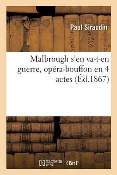 Malbrough s’En Va-T-En Guerre, Opéra-Bouffon En 4 Actes