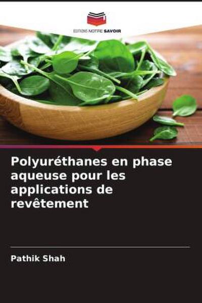 Polyuréthanes en phase aqueuse pour les applications de revêtement