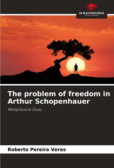 The problem of freedom in Arthur Schopenhauer