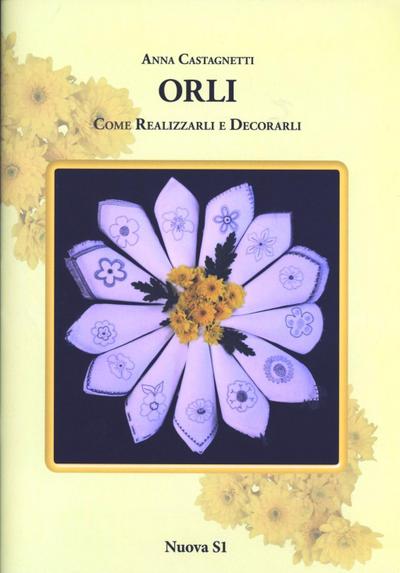 Orli. Come realizzarli e decorarli