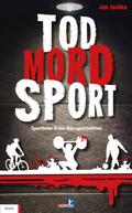 Tod, Mord, Sport