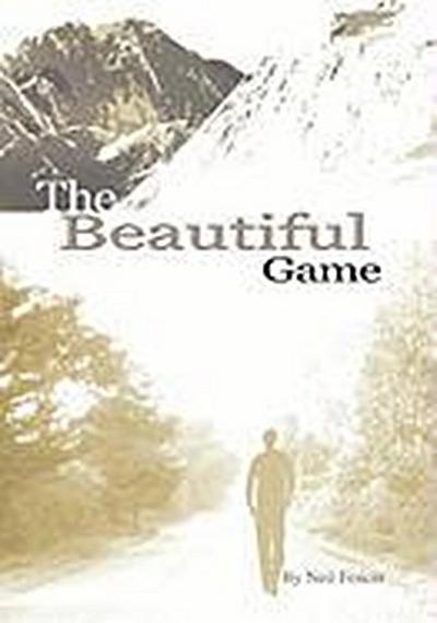 The Beautiful Game - Neil A. Fencer