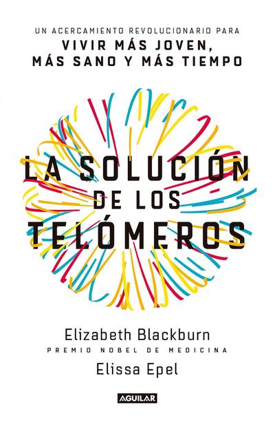 La Solución de Los Telómeros / The Telomere Effect