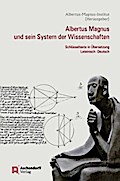 Albertus Magnus und sein System der Wissenschaften: Schlüsseltexte in Übersetzung Lateinisch-Deutsch