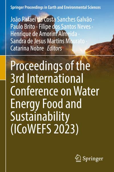 Proceedings of the 3rd International Conference on Water Energy Food and Sustainability (ICoWEFS 2023)