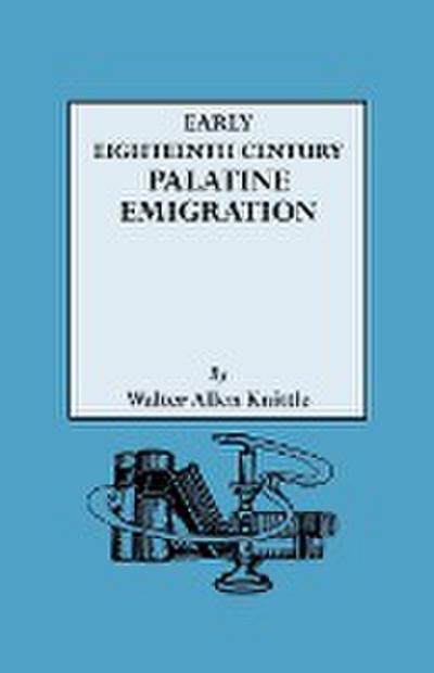 Early Eighteenth Century Palatine Emigration