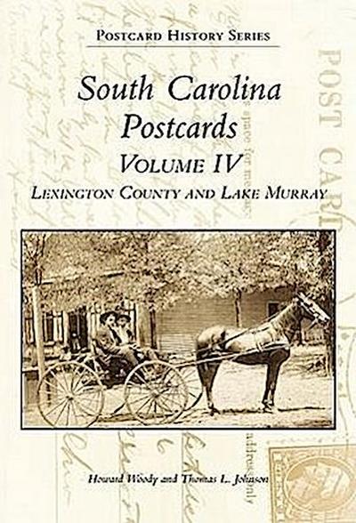 South Carolina Postcards Volume IV Lexington County and Lake Murray