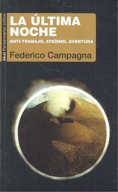 La última noche : anti-trabajo, ateísmo, aventura
