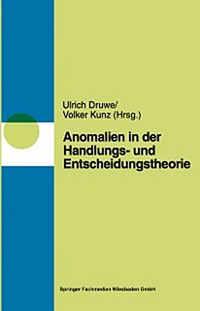 Anomalien in Handlungs- und Entscheidungstheorien