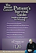 The Breast Cancer Patient’s Survival Guide: Amazing Medical Strategies for Winning