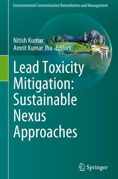 Lead Toxicity Mitigation: Sustainable Nexus Approaches