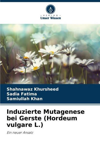 Induzierte Mutagenese bei Gerste (Hordeum vulgare L.)