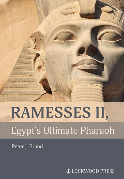 Ramesses II, Egypt’s Ultimate Pharaoh