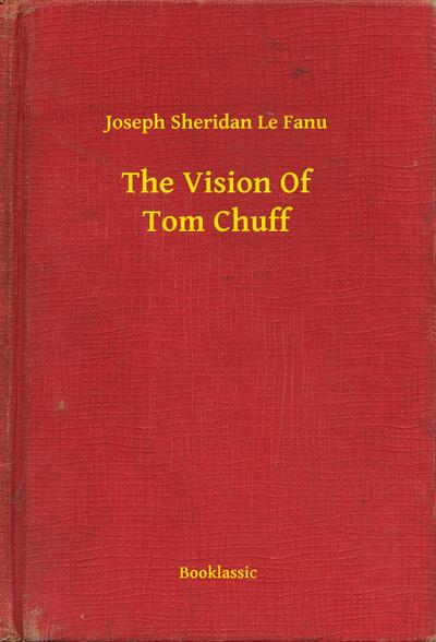 The Vision Of Tom Chuff