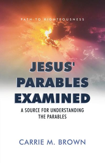 Jesus’ Parables Examined
