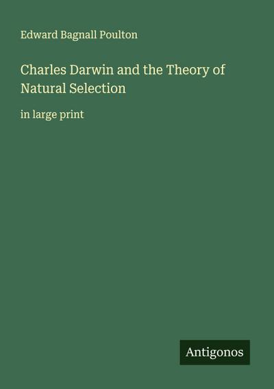 Charles Darwin and the Theory of Natural Selection