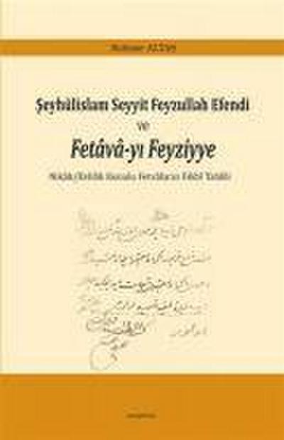 Seyhülislam Seyyit Feyzullah Efendi ve Fetava-yi Feyziyye