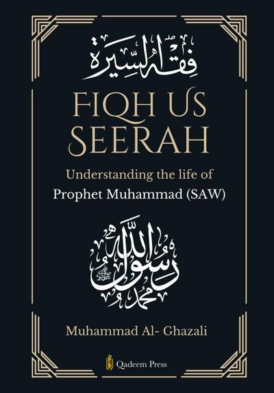 Fiqh Us Seerah- Understanding the life of Prophet Muhammad (saw)