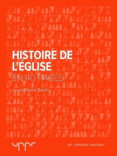 Histoire de l’’Église  - En 40 pages