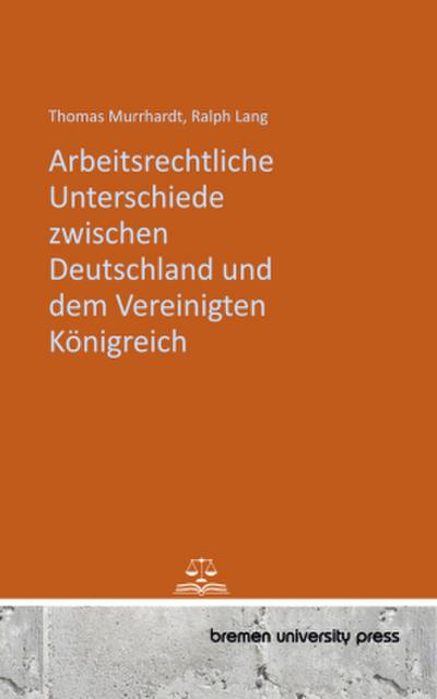 Arbeitsrechtliche Unterschiede zwischen Deutschland und dem Vereinigten Königreich