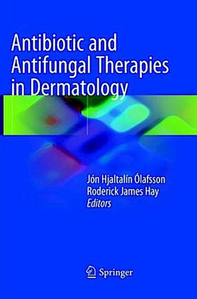 Antibiotic and Antifungal Therapies in Dermatology
