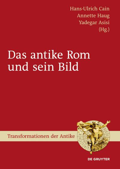 Das antike Rom und sein Bild