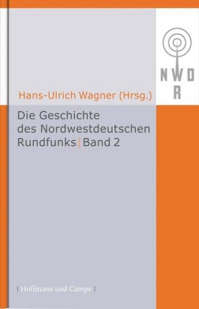 Die Geschichte des Nordwestdeutschen Rundfunks