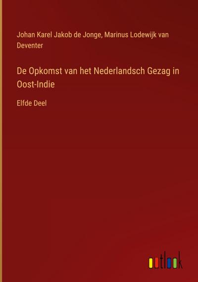 De Opkomst van het Nederlandsch Gezag in Oost-Indie