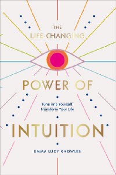 Life-Changing Power of Intuition